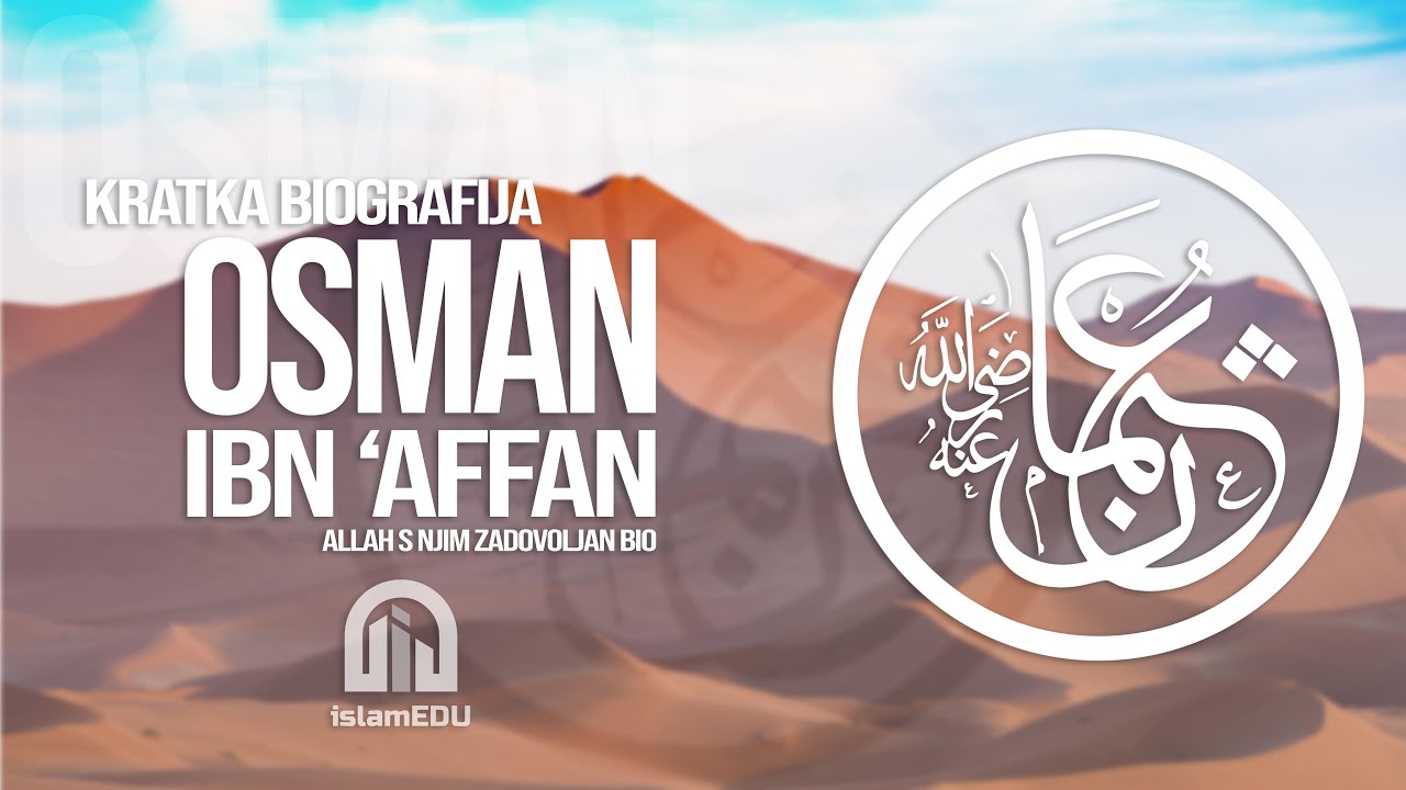 Hazreti Osmān ibn ‘Affān, r.a. – Treći pravedni halifa, drugi emīru-l-mu’minīn, Zū-n-Nūrejn (“Vlasnik dva svjetla”) 1 Foto: Ilustracija / IslamEDU